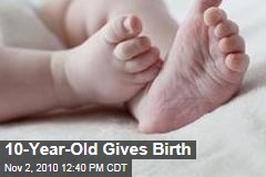 10-Year-Old Gives Birth
