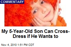He's My Son, and He Can Cross-Dress if He Wants to