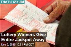 Lottery Winners Give Entire Jackpot Away
