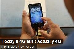Today's 4G Isn't Actually 4G