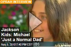 Jackson Kids: Michael 'Just a Normal Dad'