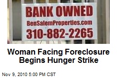Woman Facing Foreclosure Begins Hunger Strike