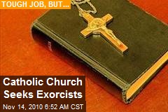 Catholic Church Seeks Exorcists