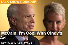 McCain: I'm Cool With Cindy's Ad