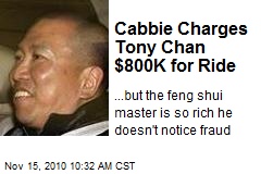 Cabbie Charges Tony Chan $800K for Ride