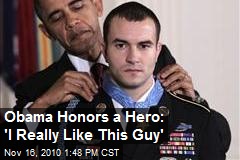 Obama Honors a Hero: 'I Really Like This Guy'