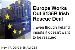 Europe Works Out $135B Irish Rescue Deal