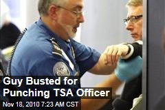Guy Who Hit TSA Officer Busted
