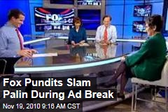 Fox Pundits Slam Palin During Ad Break