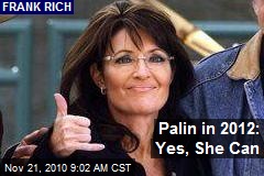 Palin in 2012: Yes, She Can
