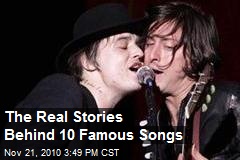 The Real Stories Behind 10 Famous Songs