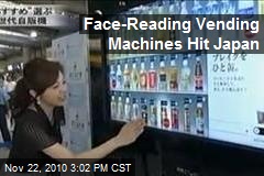 Face-Reading Vending Machines Hit Japan