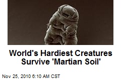 World's Hardiest Creatures Survive 'Martian Soil'