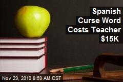 Spanish Curse Word Costs Teacher $15K