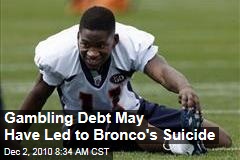 Gambling Debt May Have Led to Bronco's Suicide