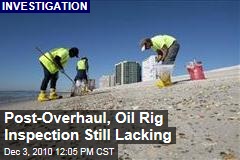 Post-Overhaul, Oil Rig Inspection Still Lacking