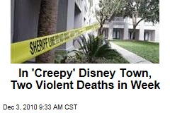 In 'Creepy' Disney Town, Two Violent Deaths in Week