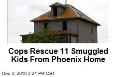 Cops Rescue 11 Smuggled Kids From Phoenix Home