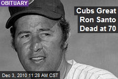 Cubs Great Ron Santo Dead at 70