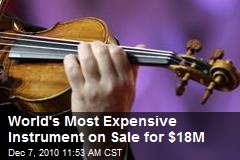 At $18 Million - World's Most Expensive Instrument