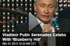 Vladimir Putin Serenades Celebs With 'Blueberry Hill'