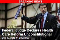 Federal Judge Declares Health Care Reform Unconstitutional