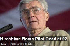 Hiroshima Bomb Pilot Dead at 92