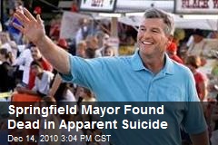 Springfield Mayor Found Dead in Apparent Suicide