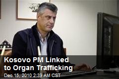 Kosovo PM Linked to Organ Trafficking