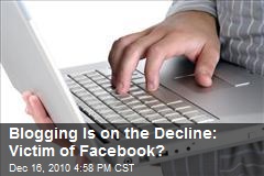 Blogging Is on the Decline: Victim of Facebook?