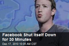 Facebook Shut Itself Down for 30 Minutes