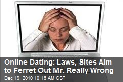 Online Dating: Laws, Sites Aim to Ferret Out Mr Really Wrong