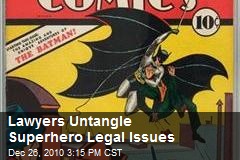 Lawyers Untangle Superhero Legal Issues