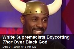 White Supremacists Boycotting Thor Over Black God