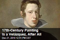 17th-Century Painting Is a Vel&aacute;zquez , After All