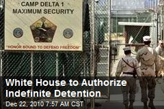New Gitmo Order to OK Indefinite Detention