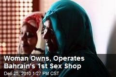 Woman Owns, Operates Bahrain's 1st Sex Shop