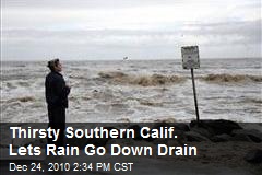 Thirsty Southern Calif. Lets Rains Go Down Drain