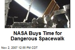 NASA Buys Time for Dangerous Spacewalk
