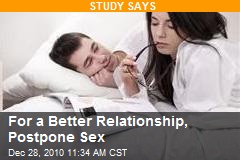 For a Better Relationship, Postpone Sex