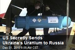 US Secretly Sends Ukraine's Uranium to Russia