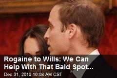 Rogaine to Wills: We Can Help With That Bald Spot...