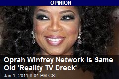 Oprah Winfrey Network Is Same Old 'Reality TV Dreck'