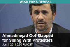 Ahmadinejad Got Slapped for Sympathizing With Protesters