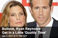 Bullock, Ryan Reynolds Get In a Little 'Quality Time'