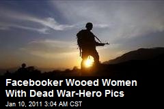 Facebooker Wooed Women With Dead War-Hero Pics