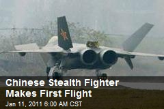 Chinese Stealth Fighter Makes First Flight