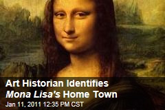 Art Historian Identifies Mona Lisa's Home Town