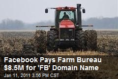 Facebook Pays Farm Bureau $8.5M for Domain Name