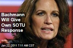 Bachmann Will Give Own SOTU Response